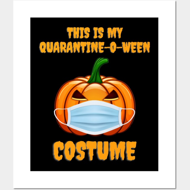 This Is My Quarantine-O-Ween Costume Funny Halloween Design Wall Art by PsychoDynamics